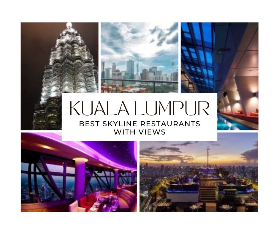 Kuala Lumpur skyline restaurants with views