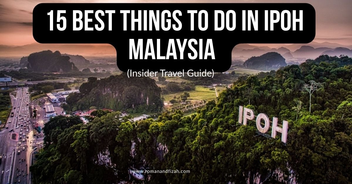 Best Things to Do in Ipoh Malaysia