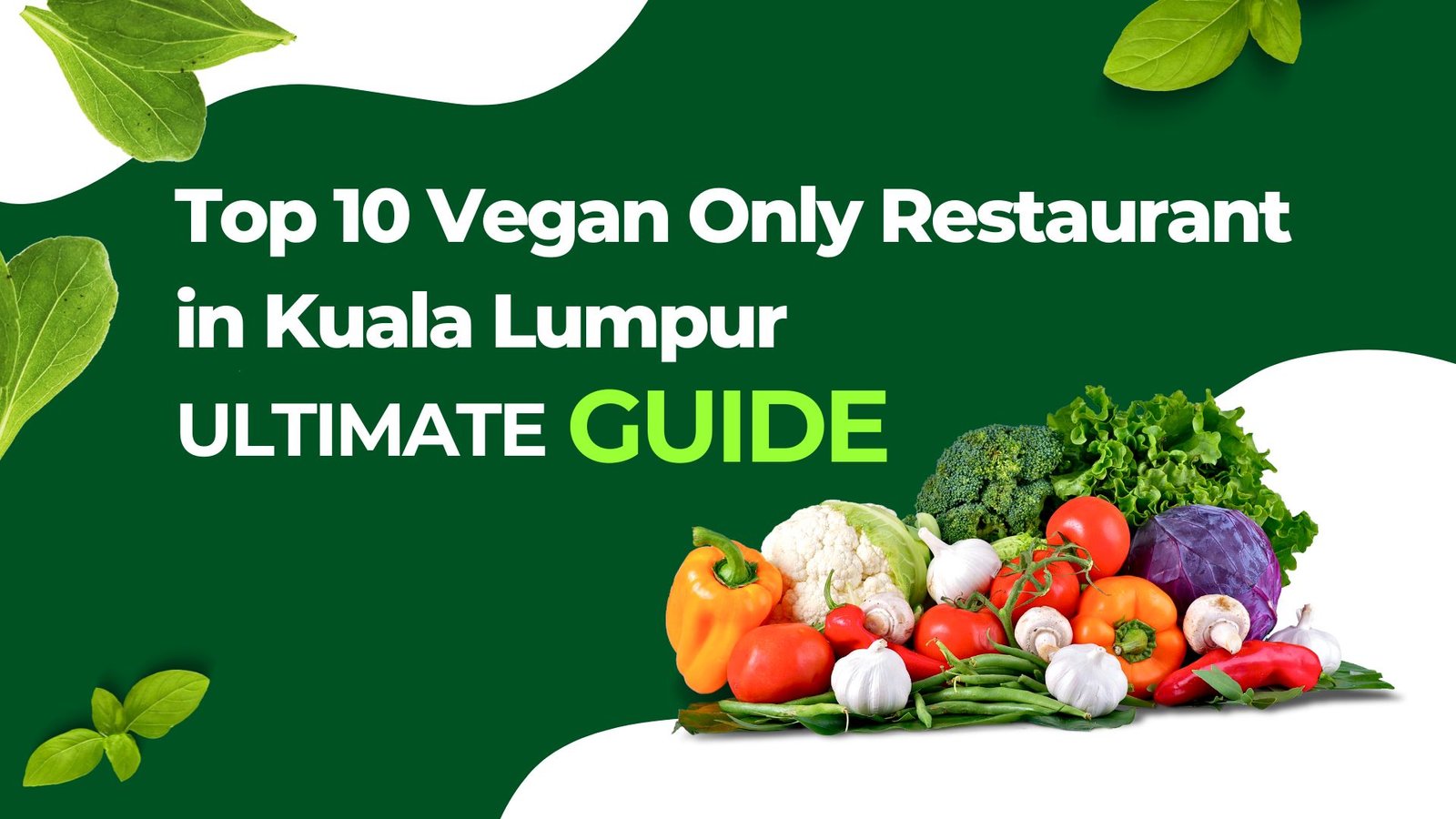 Top 10 Vegan Only Restaurant in Kuala Lumpur